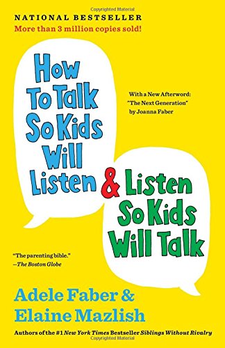 how to talk so kids will listen and how to listen so kids will talk