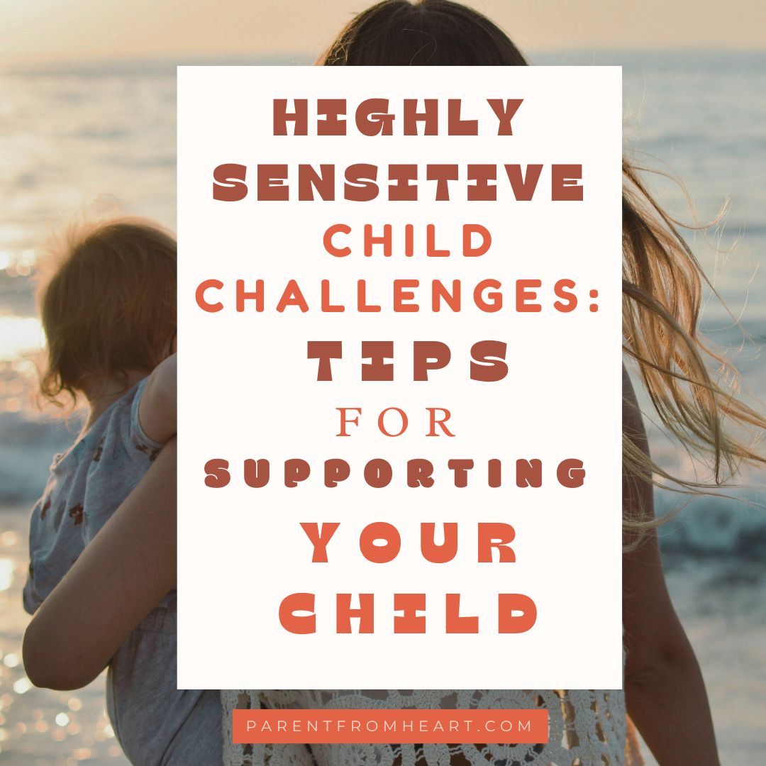 Highly Sensitive Child: How to Support Your Child