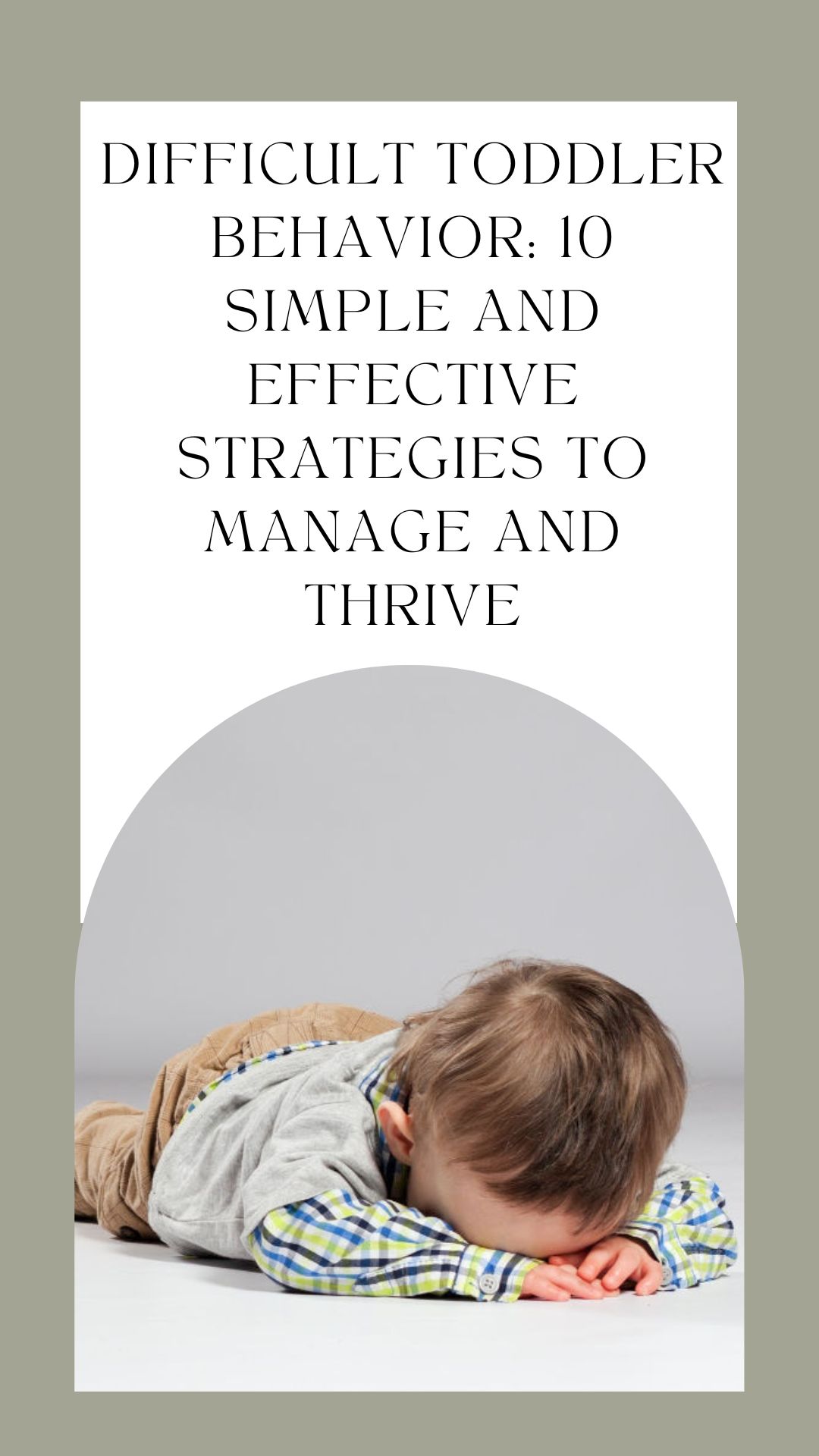 Difficult Toddler Behavior: 10 Simple and Effective Strategies to Manage and Thrive