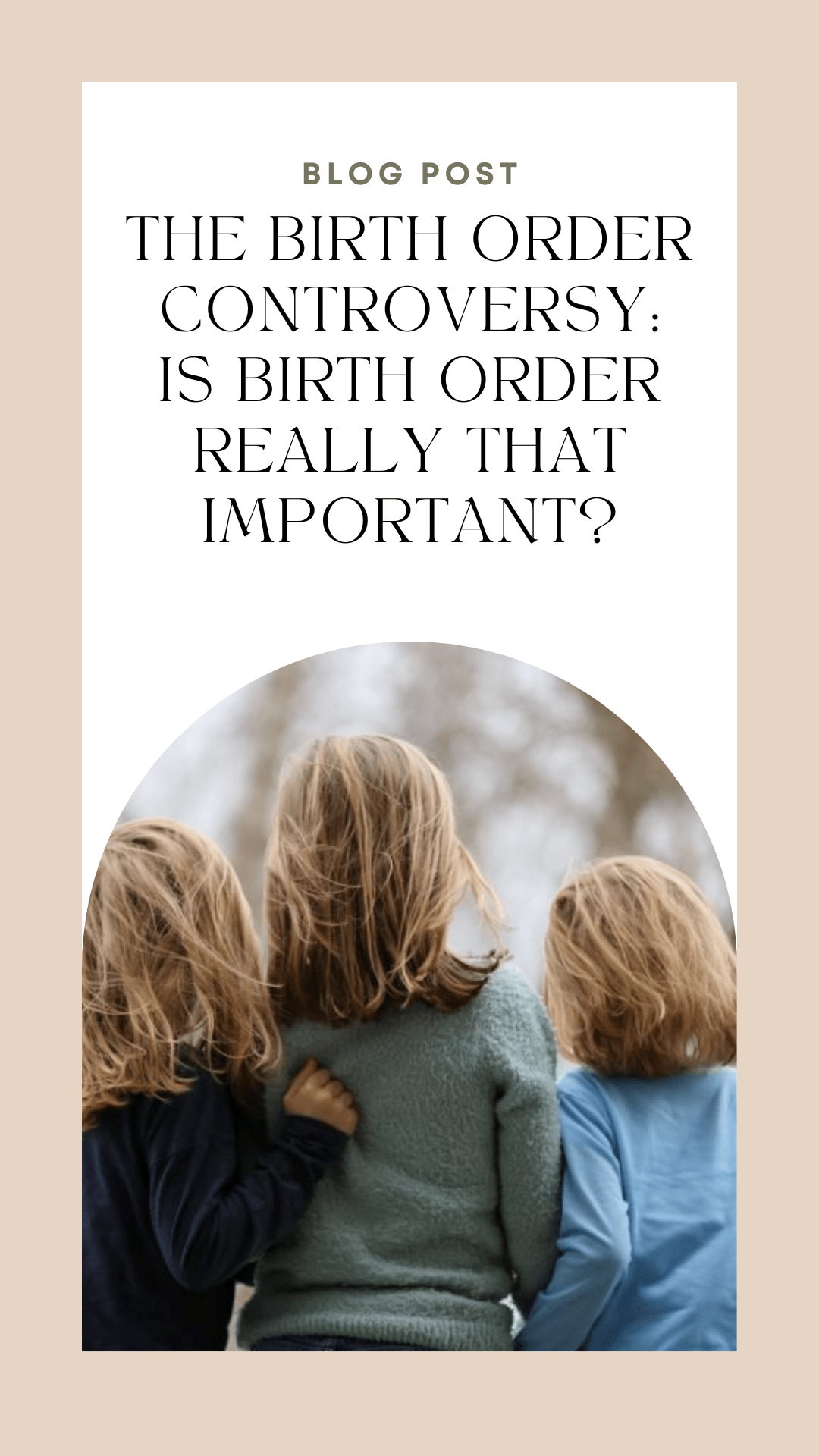 The Birth Order Controversy: Is Birth Order Really That Important?