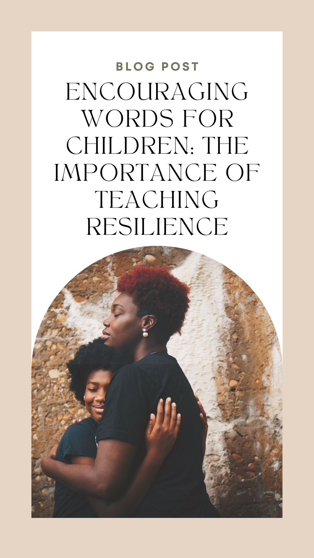 Encouraging Words for Children: The Importance of Teaching Resilience