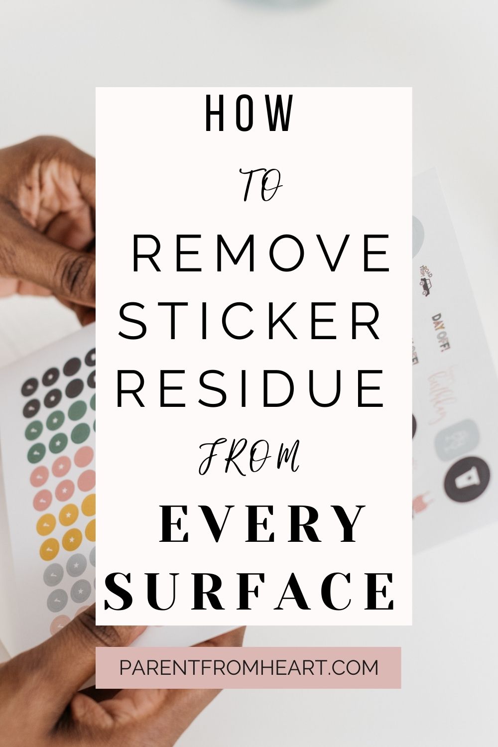 How To Remove Sticker Residue From Every Surface 