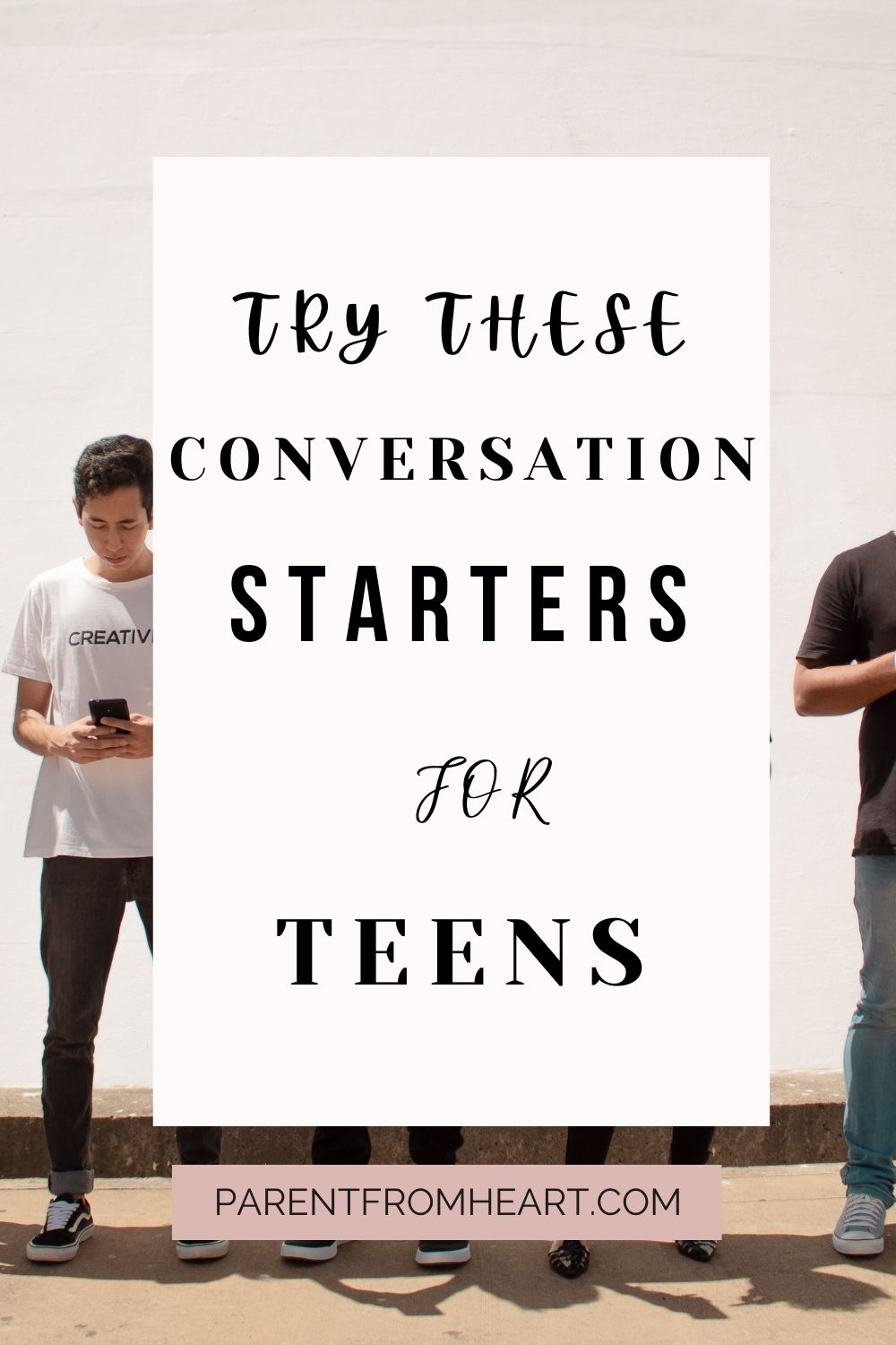 Try These Conversation Starters For Teens