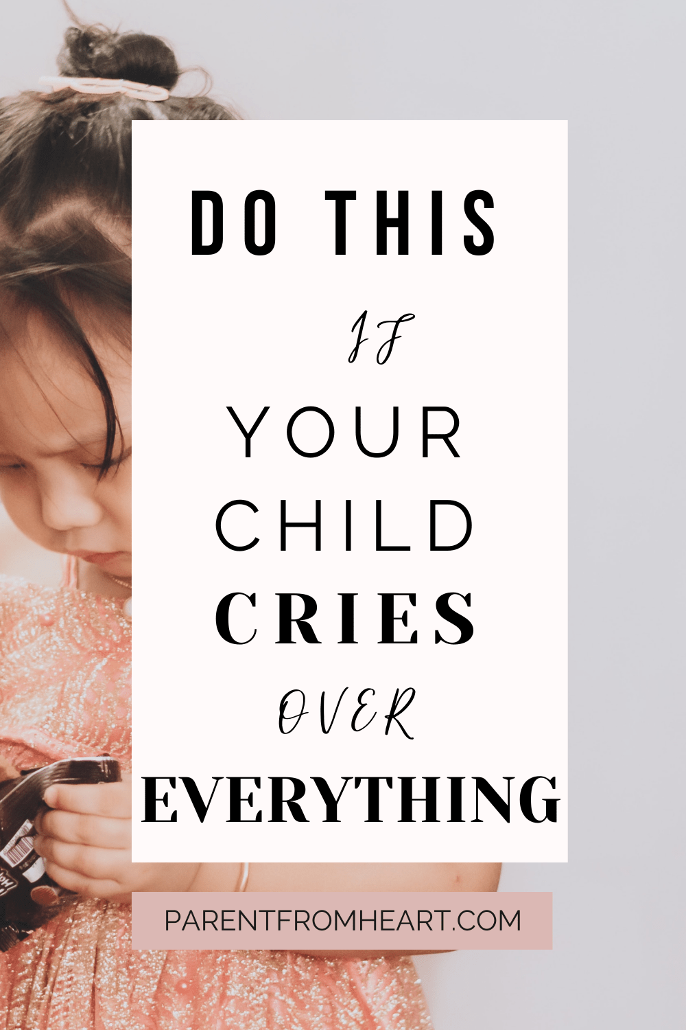 Do This if Your Child Cries Over Everything