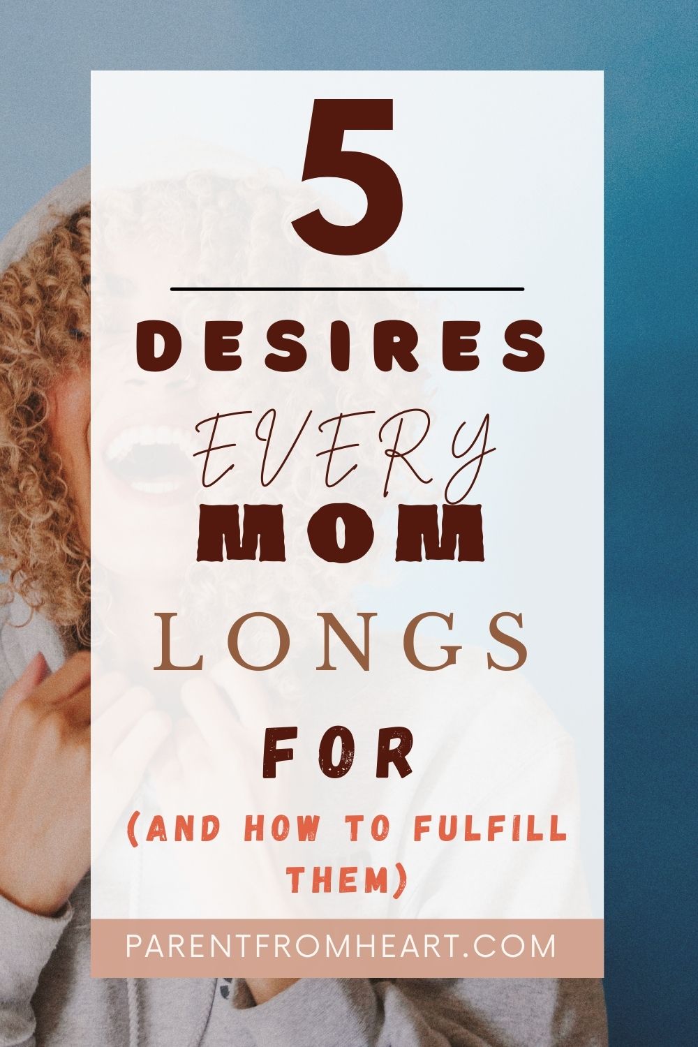 What every mom longs for, and how to fulfill it! 