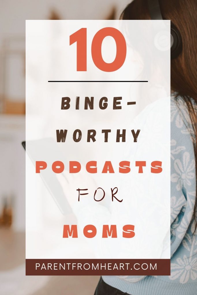 10 binge worthy podcasts for moms 