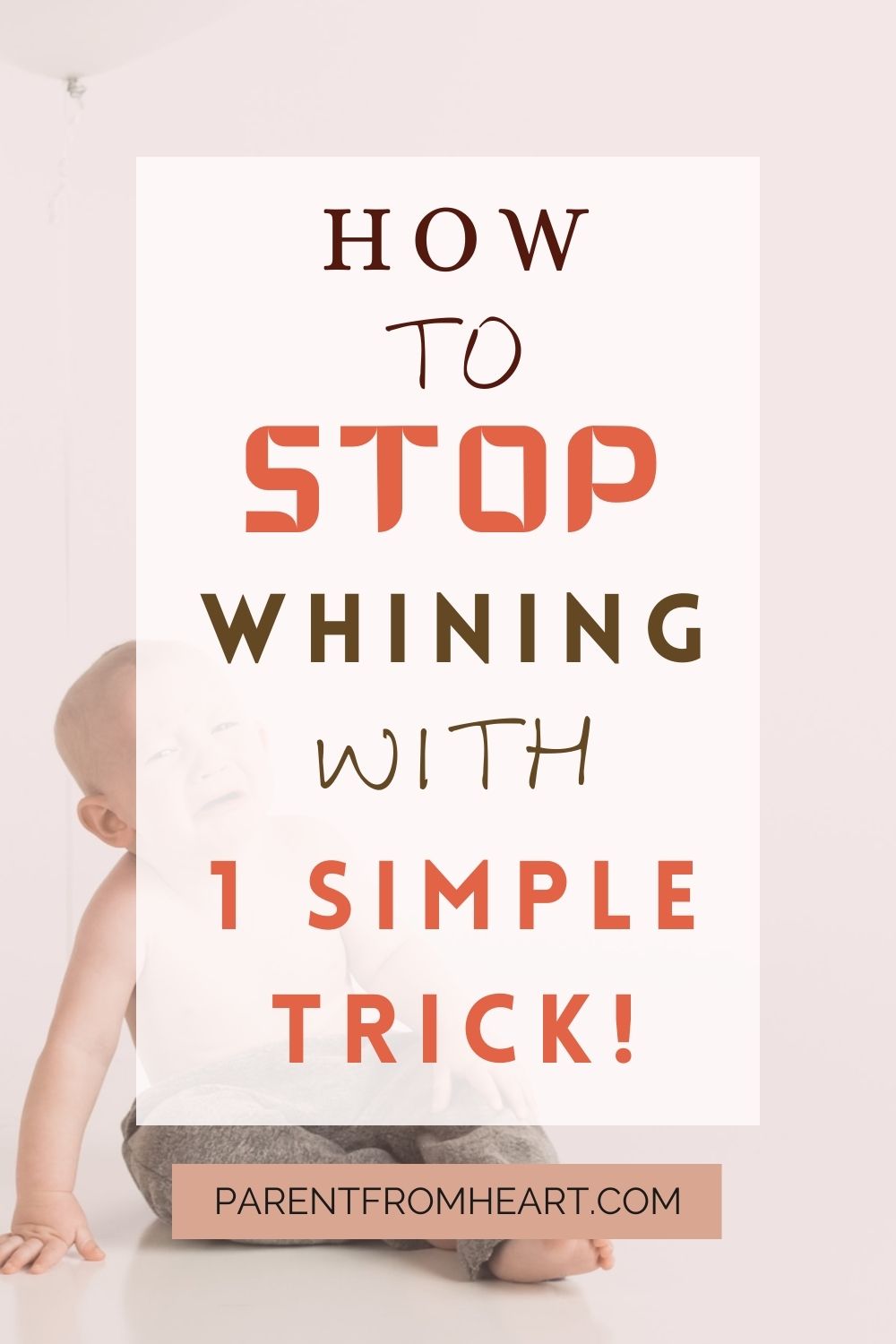 Stop Whining with this 1 simple trick!