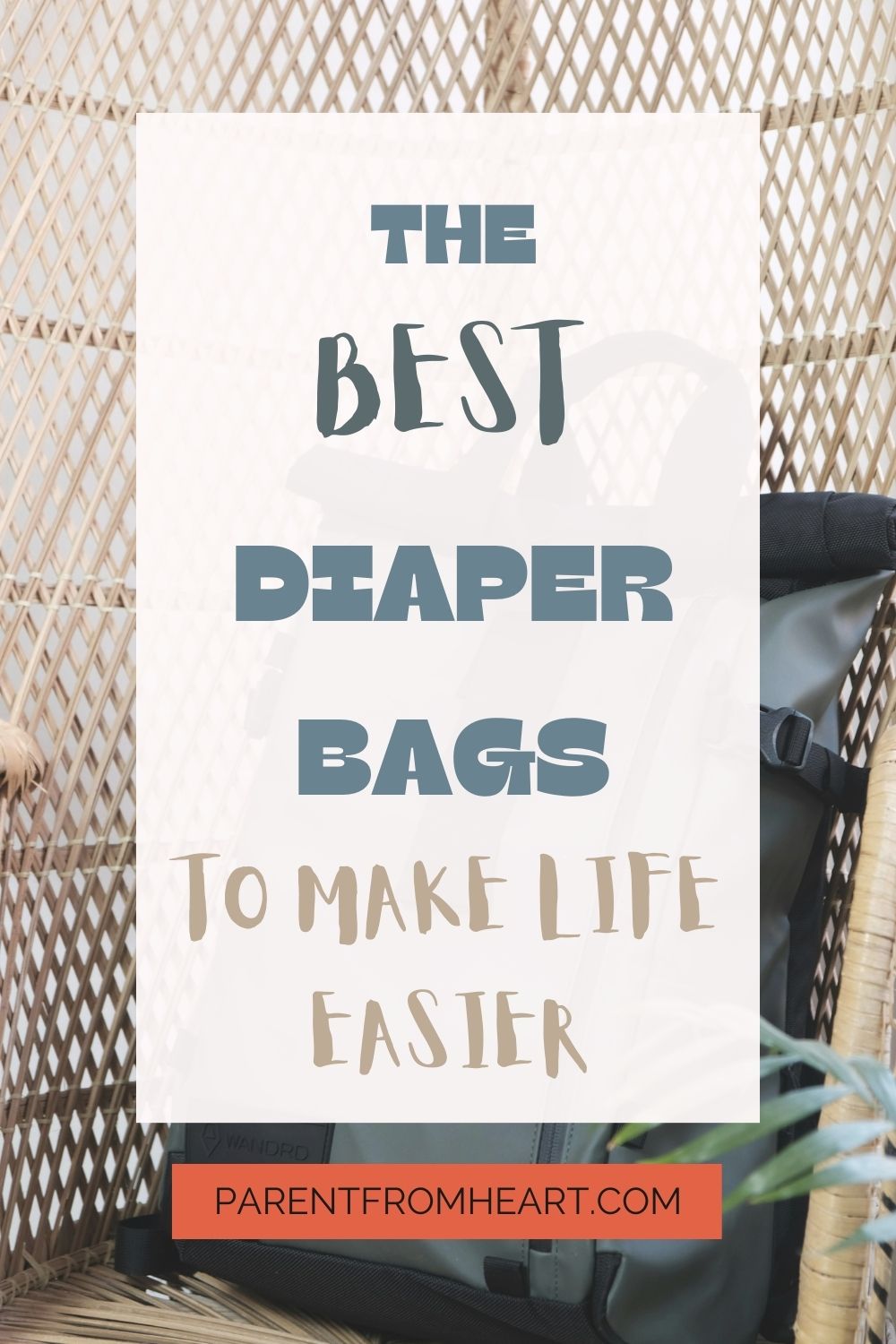 The best diaper bags to make life easier!
