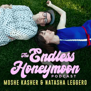 The Endless Honeymoon Podcast's hosts Moshe Kasher and Natasha Leggero