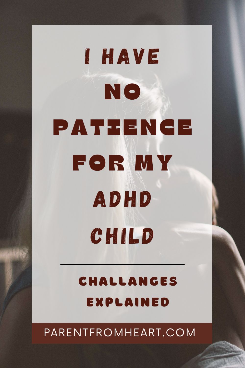 Why I have No Patience for My ADHD Child