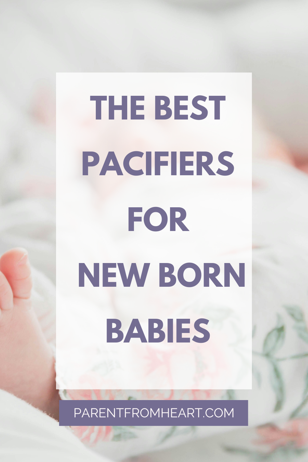 The Best Pacifiers for Newborn Babies