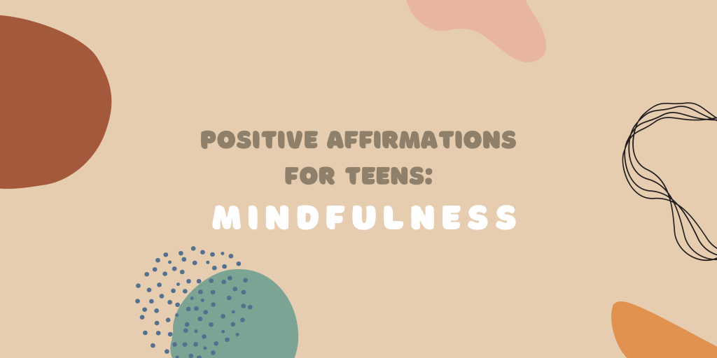 A banner about positive affirmations for teens for mindfulness.