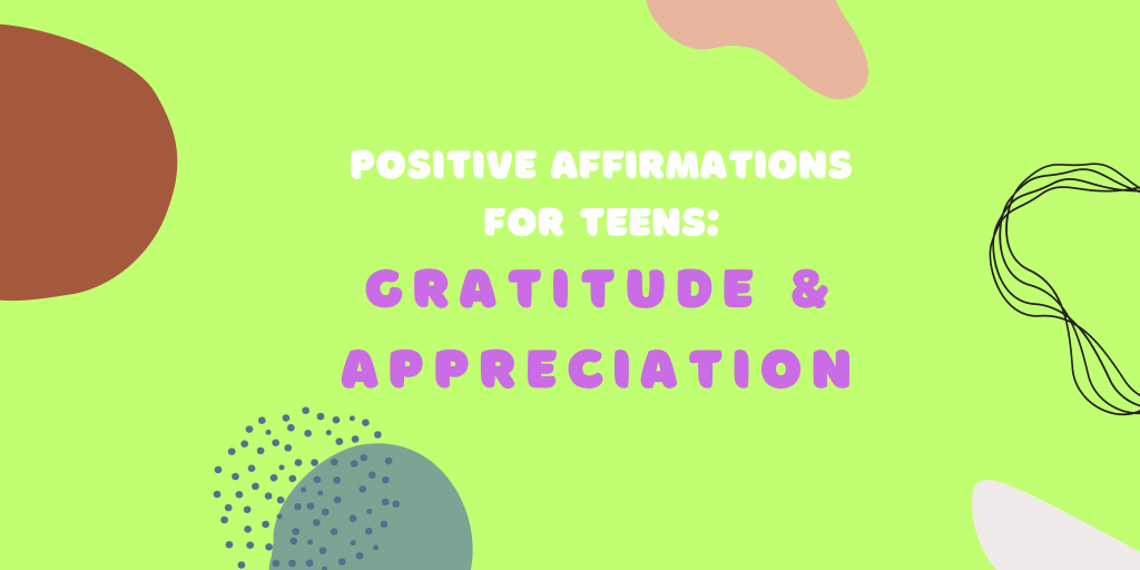A banner about positive affirmations for teens for gratitude and appreciation.