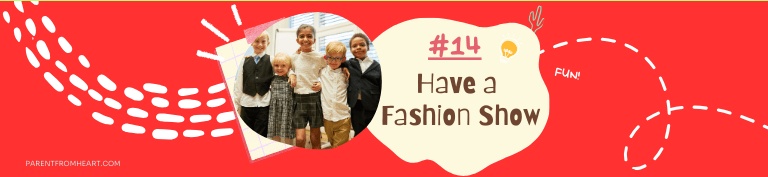 A banner of a sleepover idea: have a fashion show.
