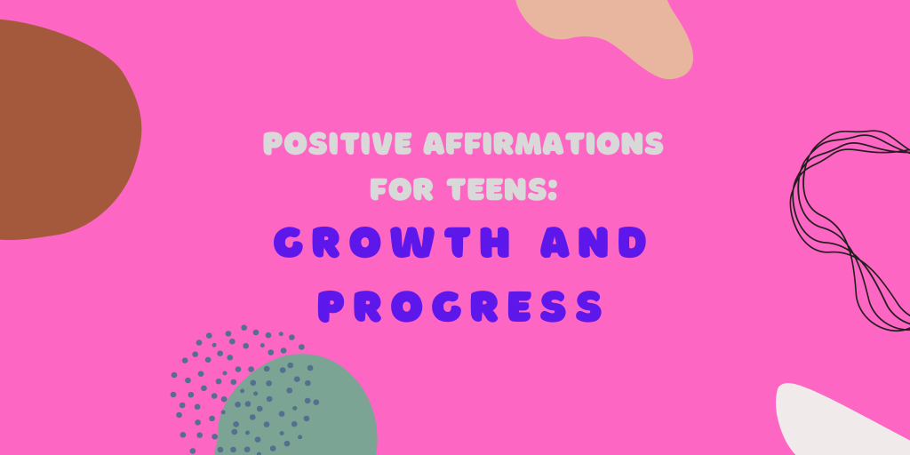 A banner about positive affirmations for teens for growth and progress.