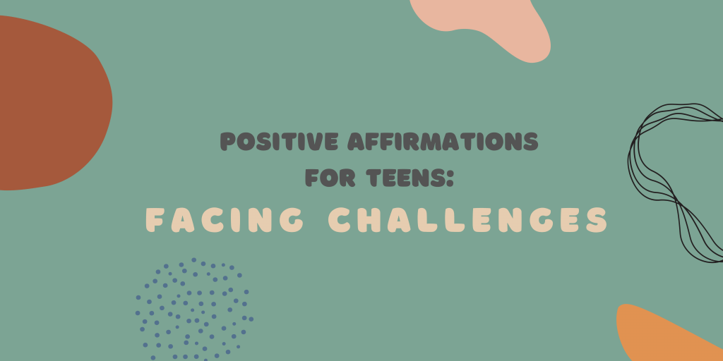 A banner about positive affirmations for teens for facing challenges.