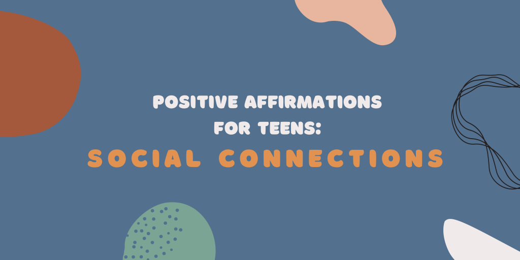 A banner about positive affirmations for teens for social connections.