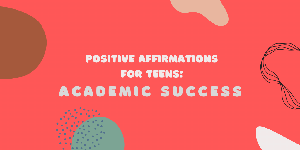 A banner about positive affirmations for teens for academic success.