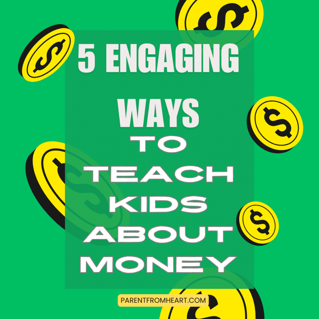 A Pinterest photo about 5 Engaging Ways to Teach Kids About Money Early On.