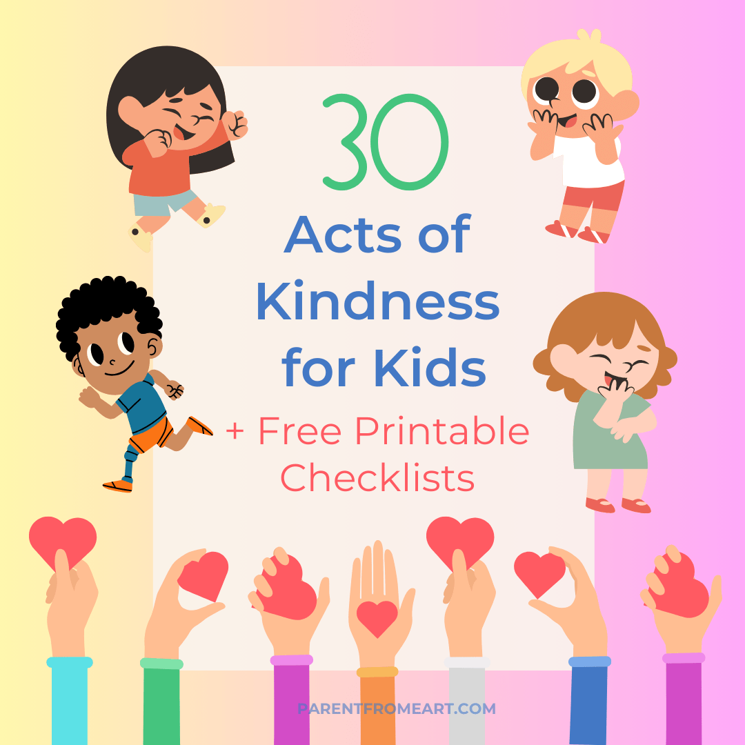 A Pinterest photo with children and hands with hearts and the text "30 Acts of Kindness for Kids + Free Printable Checklists."