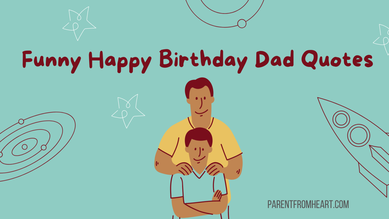 90 Happy Birthday Dad Quotes to Make Him Smile - Parent From Heart